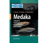 Medaka : A Model for Organogenesis, Human Disease, and Evolution