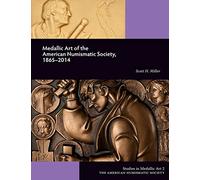 Medallic Art of the American Numismatic Society, 1865-2014: 2 (Studies in Medallic Art)