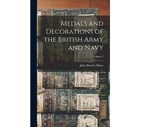 Medals and Decorations of the British Army and Navy; Volume 2