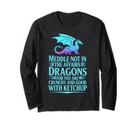 Meddle Not in Dragon's Affairs Mythical Humor Fantasy Lovers Long Sleeve T-Shirt