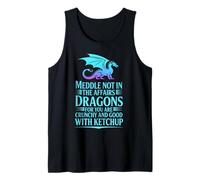 Meddle Not in Dragon's Affairs Mythical Humor Fantasy Lovers Tank Top