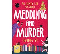 MEDDLING AND MURDER: An Aunty Lee Mystery