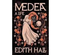 Medea: A Life
