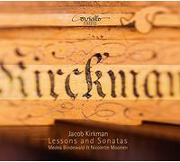 Medea Bindewald/Nicolette Moonen - Jacob Kirkman: Lessons and Sonatas - Works for harpsichord
