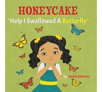 Medea Kalantar Honeycake: Help I Swallowed a Butterfly Hardcover Book Medea Kalantar Multicolor