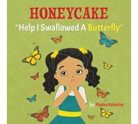 Medea Kalantar Honeycake: Help I Swallowed a Butterfly Paperback Book Medea Kalantar Multicolor