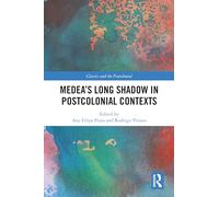 Medea’s Long Shadow in Postcolonial Contexts (Classics and the Postcolonial)