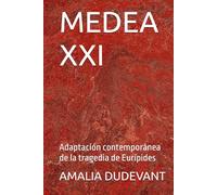 MEDEA XXI: Adaptación contemporánea de la tragedia de Eurípides