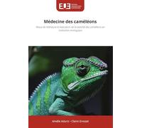 Médecine des caméléons: Revue de littérature et évaluation de la viabilité des caméléons en institution zoologique