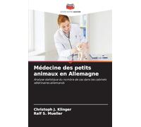 Médecine des petits animaux en Allemagne: Analyse statistique du nombre de cas dans les cabinets vétérinaires allemands