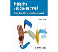 Médecine et risque au travail: Guide du médecin en milieu de travail