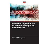 Médecine régénérative en nanotechnologie et biomatériaux