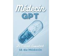 MédecinGPT: Le Nouvel Assistant du Médecin