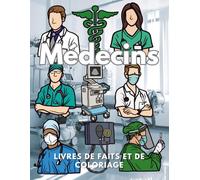 Médecins : Faits et Livre de coloriage: Livre d'activités pour les enfants de 2 à 12 ans