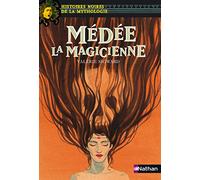 Medee la Magicienne: 13 (Histoires noires de la mythologie)
