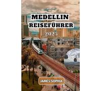 MEDELLIN REISEFÜHRER 2025: Aufgrund ihres gemäßigten Wetters ist sie „Stadt des ewigen Frühlings“ und veranstaltet jedes Jahr ein berühmtes Blumenfest.