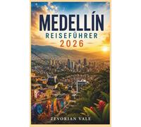 MEDELLIN REISEFÜHRER 2026