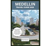 Medellin Travel Guide 2025: Discover Medellín’s Hidden Gems, Cultural Treasures, and Local Tips for Exploring Colombia’s Vibrant City
