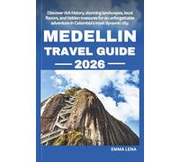 MEDELLIN TRAVEL GUIDE 2026: Discover rich history, stunning landscapes, local flavors, and hidden treasures for an unforgettable adventure in Colombia’s most dynamic city.