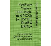 MedExam Mastery: 1,000 High-Yield MCQs for USMLE, PLAB & UKMLA: Comprehensive Questions, Answers & Explanations (Medical Exams)