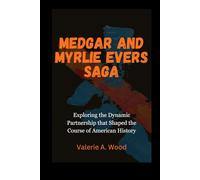 Medgar and Myrlie Evers Saga: Exploring the Dynamic Partnership that Shaped the Course of American History