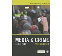 Media and Crime (Key Approaches to Criminology)