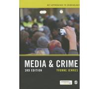 Media and Crime (Key Approaches to Criminology)