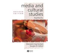 Media and Cultural Studies: Keyworks (KeyWorks in Cultural Studies)