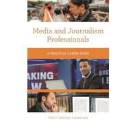 Media and Journalism Professionals: A Practical Career Guide