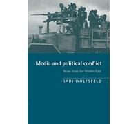 Media and Political Conflict: News from the Middle East