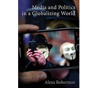 Media and Politics in a Globalizing World