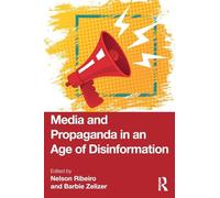 Media and Propaganda in an Age of Disinformation – Routledge
