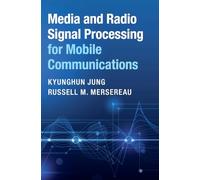 Media and Radio Signal Processing for Mobile Communications