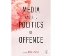 Media and the Politics of Offence