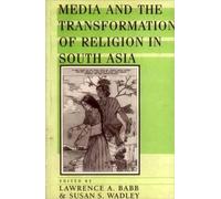 Media and the Transformation of Religion in South Asia