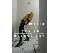 Media, Arts, Design Education+: Inclusive Articulations And Practices