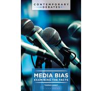Media Bias : Examining the Facts