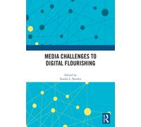 Media Challenges to Digital Flourishing
