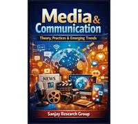 Media & Communication: Theory, Practices & Emerging Trends: 23 (Academic Books By Sanjay Mandavi)