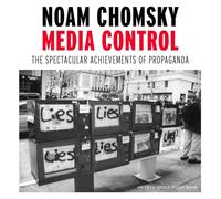 MEDIA CONTROL : The Spectacular Achievements of Propaganda (Open Media)