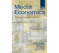 Media Economics: Theory and Practice (Routledge Communication Series)