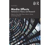 Media Effects: Advances in Theory and Research (Routledge Communication Series)