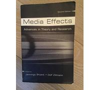 Media Effects: Advances in Theory and Research (Routledge Communication Series)