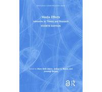 Media Effects: Advances in Theory and Research (Routledge Communication Series)