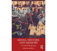 Media, History, and Memory : A Critical Perspective