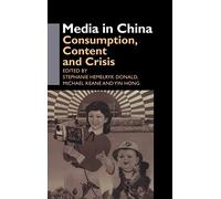 Media in China: Consumption, Content and Crisis