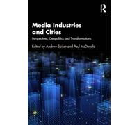 Media Industries and Cities : Perspectives, Geopolitics and Transformations