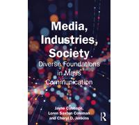 Media, Industries, Society : Diverse Foundations in Mass Communication