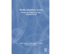 Media, Industries, Society : Diverse Foundations in Mass Communication