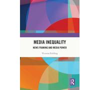 Media Inequality : News Framing and Media Power